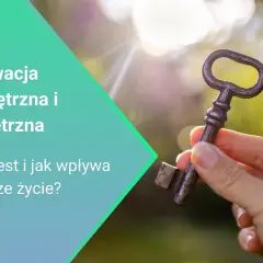 Motywacja: Co to jest, jak działa i dlaczego jest kluczem do sukcesu?