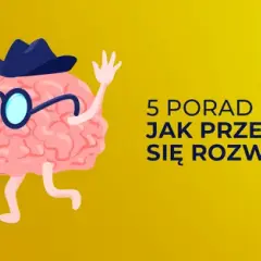 Jak się rozwijać? Odkryj strategie i unikaj pułapek samorozwoju.
