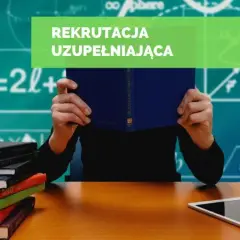 Rekrutacja uzupełniająca do liceum: Zdobądź miejsce! Przewodnik