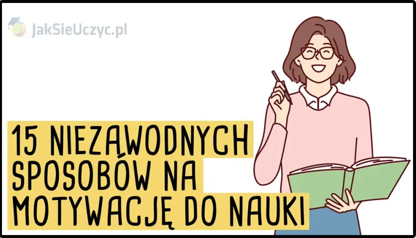 Jak znaleźć motywację do nauki? Praktyczne strategie na trwały zapał.