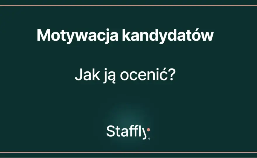 Jak zbadać motywację kandydata? Odkryj prawdziwe zaangażowanie!