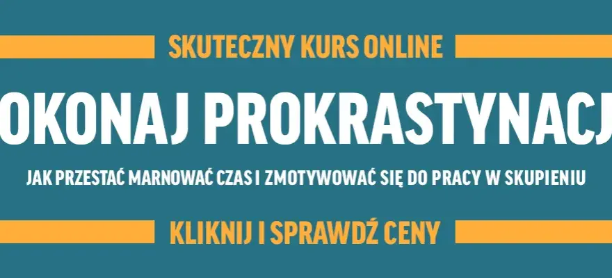 Jak mieć motywację? Zbuduj trwały system i pokonaj prokrastynację